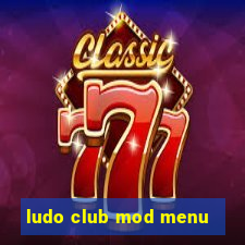 ludo club mod menu